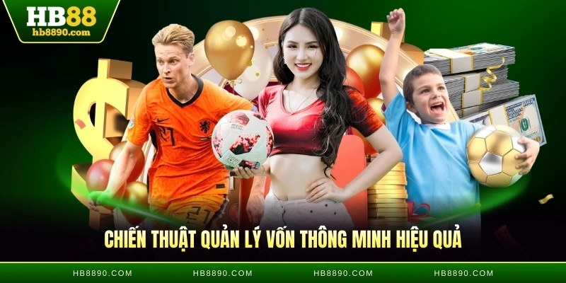 Chiến thuật quản lý vốn thông minh hiệu quả