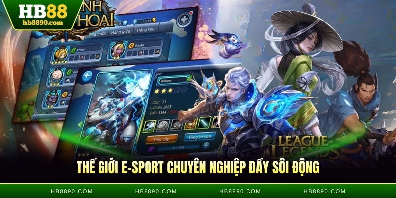 Thế giới e-sport HB88 chuyên nghiệp đầy sôi động